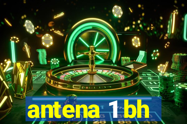 antena 1 bh